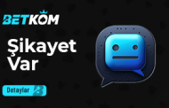 Betkom Şikayet Var