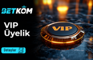 Betkom VIP Üyelik