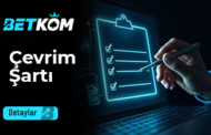 Betkom Çevrim Şartı