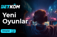 Betkom Yeni Oyunlar